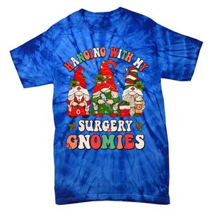 Hanging With My Surgery Gnomies Christmas Surgical Nurse Tie-Dye T-Shirt