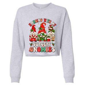 Hanging With My Surgery Gnomies Christmas Surgical Nurse Cropped Pullover Crew