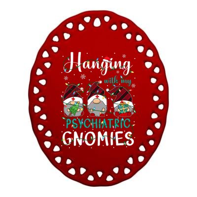 Hanging With My Psychiatric Nurse Gnomies Xmas Nurse Gnomes Gift Ceramic Oval Ornament