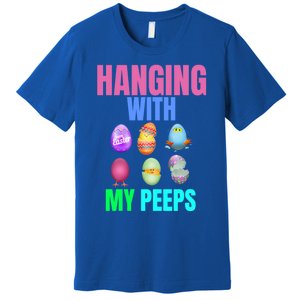 Hanging With My Peeps Easter Egg Hunt Easter Bunny Unisex Gift Premium T-Shirt