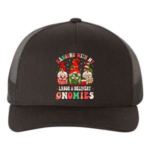 Hanging With My Labor & Delivery Gnomies Christmas L&D Nurse Yupoong Adult 5-Panel Trucker Hat