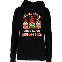 Hanging With My Labor & Delivery Gnomies Christmas L&D Nurse Womens Funnel Neck Pullover Hood