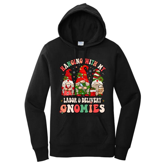 Hanging With My Labor & Delivery Gnomies Christmas L&D Nurse Women's Pullover Hoodie