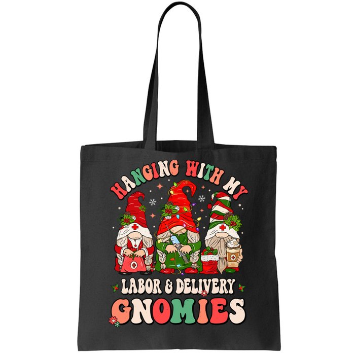 Hanging With My Labor & Delivery Gnomies Christmas L&D Nurse Tote Bag