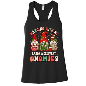 Hanging With My Labor & Delivery Gnomies Christmas L&D Nurse Women's Racerback Tank