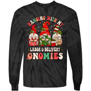 Hanging With My Labor & Delivery Gnomies Christmas L&D Nurse Tie-Dye Long Sleeve Shirt