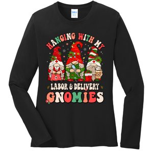 Hanging With My Labor & Delivery Gnomies Christmas L&D Nurse Ladies Long Sleeve Shirt