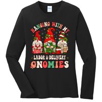 Hanging With My Labor & Delivery Gnomies Christmas L&D Nurse Ladies Long Sleeve Shirt