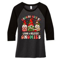 Hanging With My Labor & Delivery Gnomies Christmas L&D Nurse Women's Tri-Blend 3/4-Sleeve Raglan Shirt