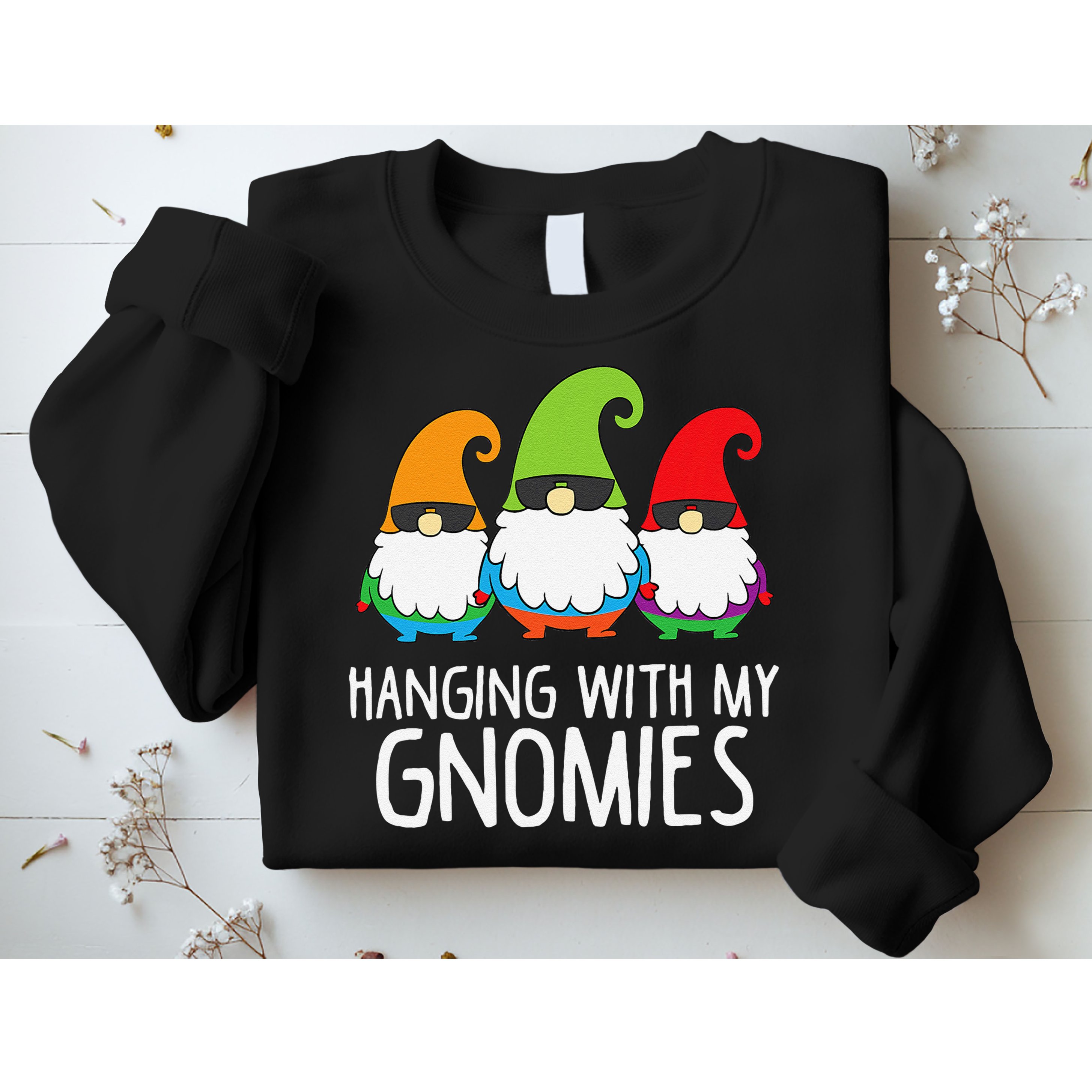 Hanging With My Gnomies Funny Garden Gnome Sweatshirt