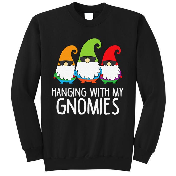 Hanging With My Gnomies Funny Garden Gnome Tall Sweatshirt