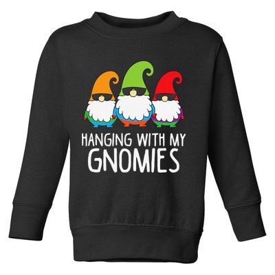 Hanging With My Gnomies Funny Garden Gnome Toddler Sweatshirt