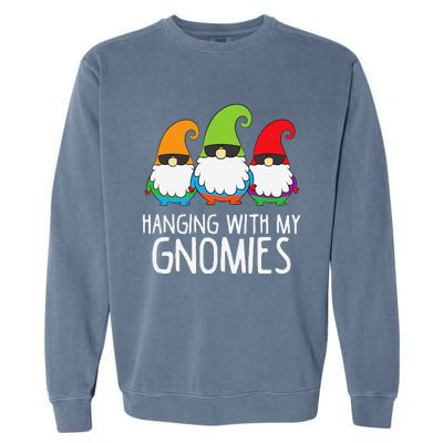 Hanging With My Gnomies Funny Garden Gnome Garment-Dyed Sweatshirt