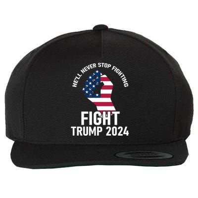 He Will Never Stop Fighting To Save America Fight Trump 2024 Flag Wool Snapback Cap