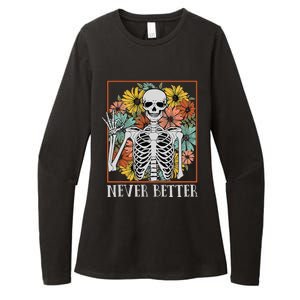 Halloween Women Never Better Skeleton Floral Skull Womens CVC Long Sleeve Shirt