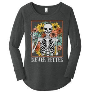 Halloween Women Never Better Skeleton Floral Skull Women's Perfect Tri Tunic Long Sleeve Shirt