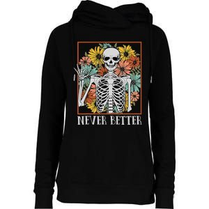 Halloween Women Never Better Skeleton Floral Skull Womens Funnel Neck Pullover Hood