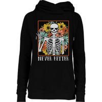 Halloween Women Never Better Skeleton Floral Skull Womens Funnel Neck Pullover Hood