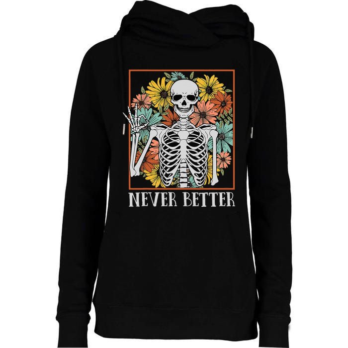 Halloween Women Never Better Skeleton Floral Skull Womens Funnel Neck Pullover Hood