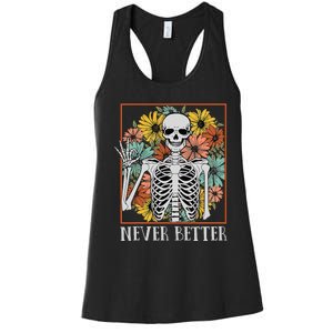 Halloween Women Never Better Skeleton Floral Skull Women's Racerback Tank