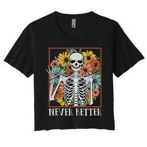 Halloween Women Never Better Skeleton Floral Skull Women's Crop Top Tee