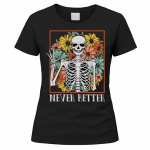 Halloween Women Never Better Skeleton Floral Skull Women's T-Shirt