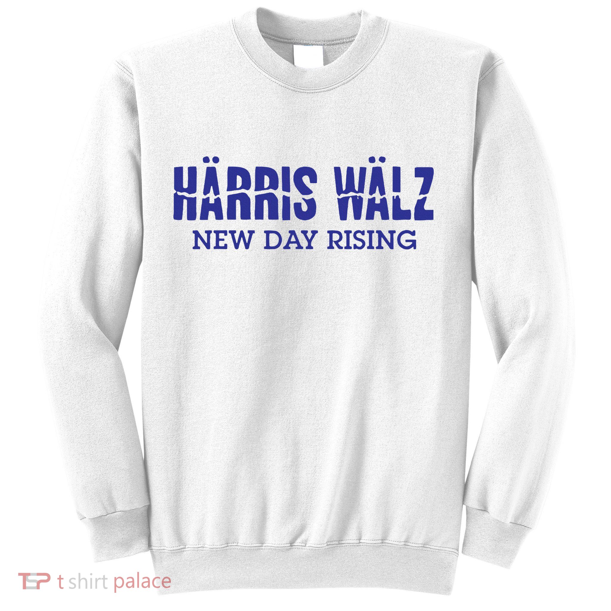 Harris Walz New Day Rising Sweatshirt
