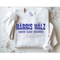 Harris Walz New Day Rising Sweatshirt