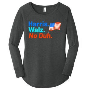 Harris Walz No Duh Kamala Harris Tim Walz Humor Women's Perfect Tri Tunic Long Sleeve Shirt