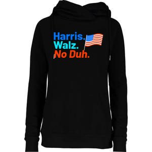 Harris Walz No Duh Kamala Harris Tim Walz Humor Womens Funnel Neck Pullover Hood