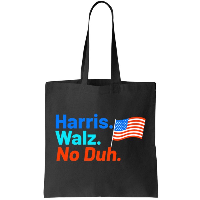 Harris Walz No Duh Kamala Harris Tim Walz Humor Tote Bag