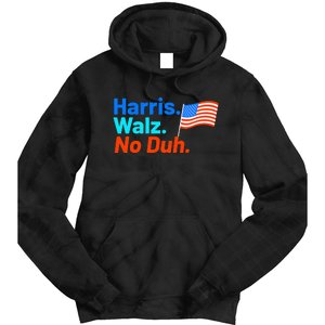 Harris Walz No Duh Kamala Harris Tim Walz Humor Tie Dye Hoodie