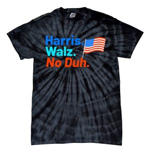 Harris Walz No Duh Kamala Harris Tim Walz Humor Tie-Dye T-Shirt