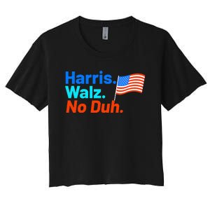 Harris Walz No Duh Kamala Harris Tim Walz Humor Women's Crop Top Tee