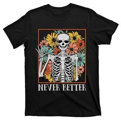 Halloween Women Never Better Skeleton Floral Skull T-Shirt