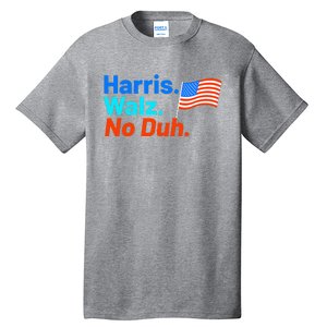 Harris Walz No Duh Tall T-Shirt