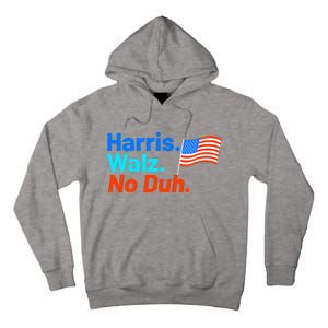 Harris Walz No Duh Tall Hoodie