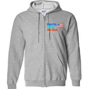 Harris Walz No Duh Full Zip Hoodie