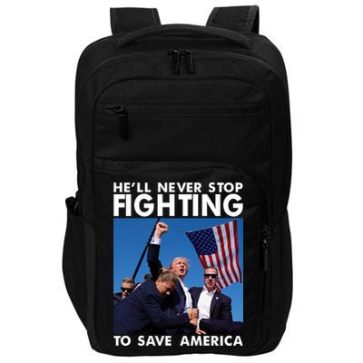He Will Never Stop Fighting To Save America Donald Trump Impact Tech Backpack