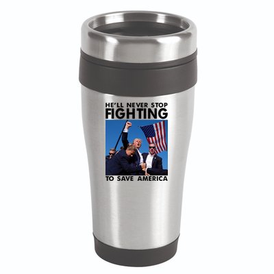 He Will Never Stop Fighting To Save America Donald Trump 16oz Travel Tumbler