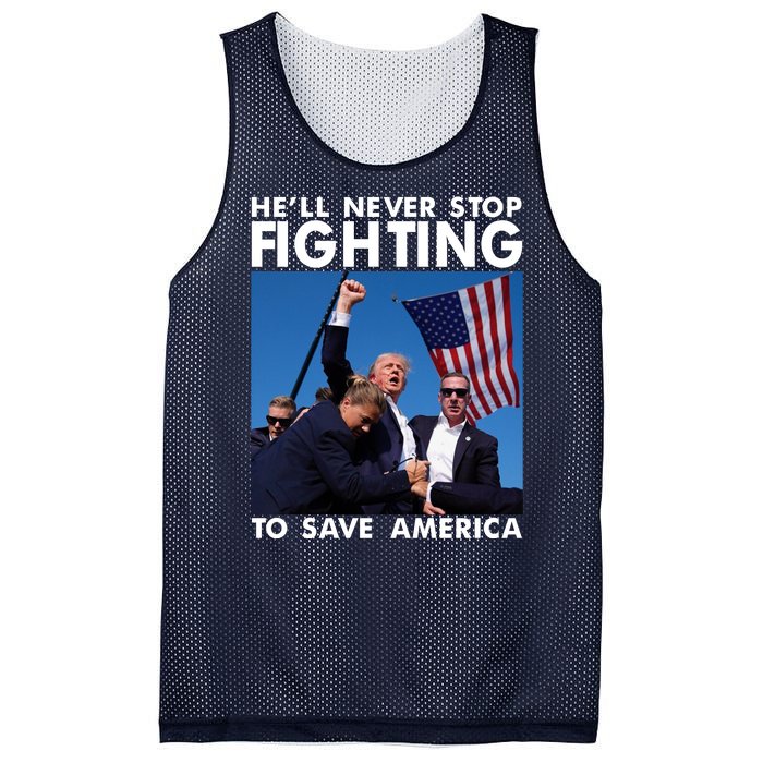 He Will Never Stop Fighting To Save America Donald Trump Mesh Reversible Basketball Jersey Tank