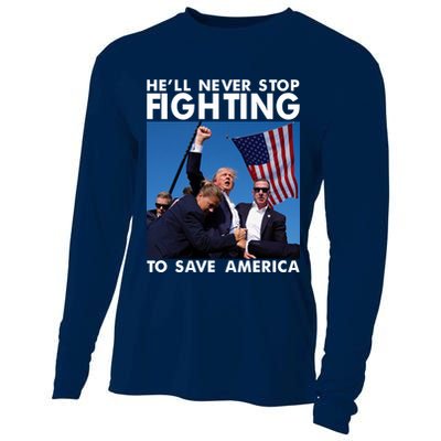 He Will Never Stop Fighting To Save America Donald Trump Cooling Performance Long Sleeve Crew