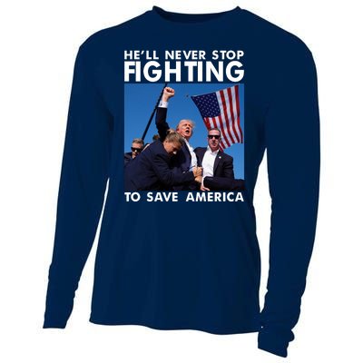 He Will Never Stop Fighting To Save America Donald Trump Cooling Performance Long Sleeve Crew