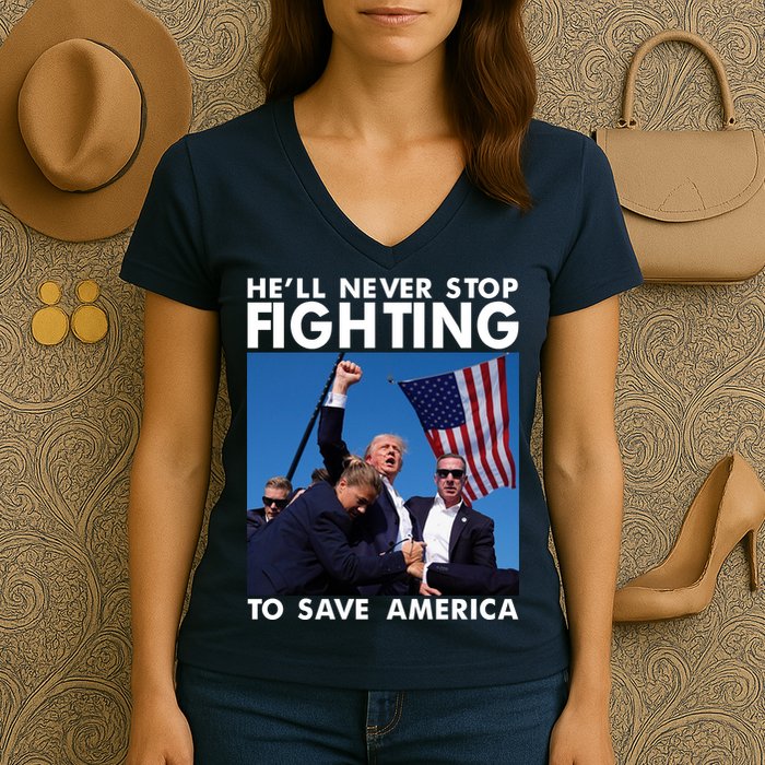 He Will Never Stop Fighting To Save America Donald Trump Women's V-Neck T-Shirt