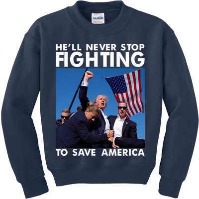 He Will Never Stop Fighting To Save America Donald Trump Kids Sweatshirt