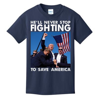 He Will Never Stop Fighting To Save America Donald Trump Kids T-Shirt