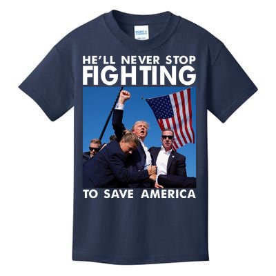 He Will Never Stop Fighting To Save America Donald Trump Kids T-Shirt