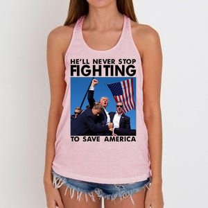 He Will Never Stop Fighting To Save America Donald Trump Women's Knotted Racerback Tank