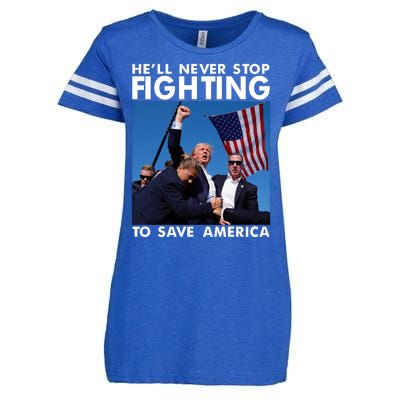 He Will Never Stop Fighting To Save America Donald Trump Enza Ladies Jersey Football T-Shirt