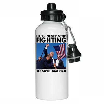 He Will Never Stop Fighting To Save America Donald Trump Aluminum Water Bottle 